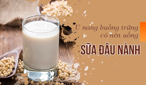 Người bị u nang vẫn có thể sử dụng sữa đậu nành