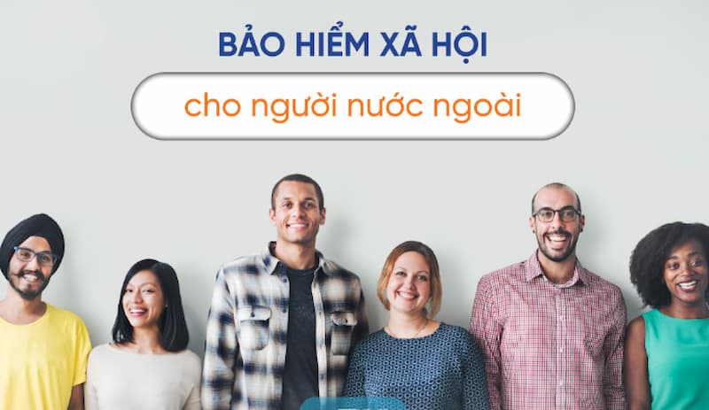 Người lao động nước ngoài tham gia BHXH bắt buộc tại Việt Nam