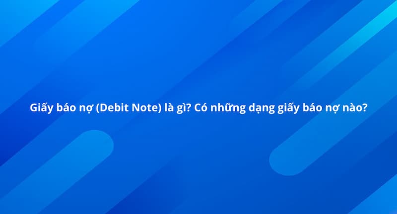 Tìm hiểu khái niệm giấy báo nợ