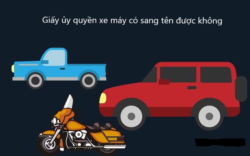 Giấy ủy quyền xe máy có sang tên được không?