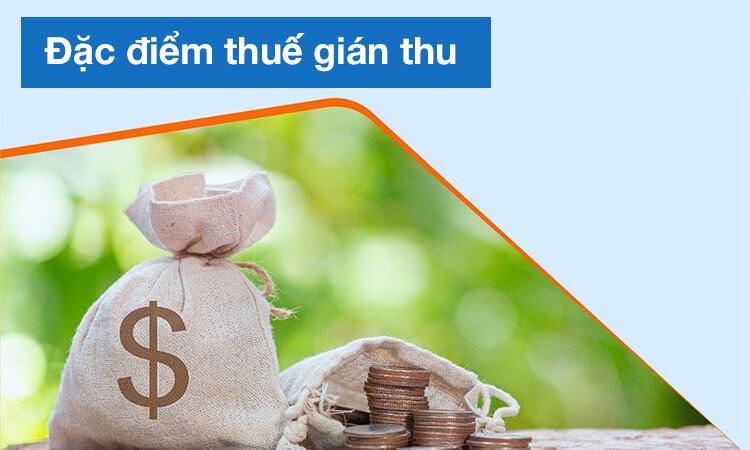 Đặc điểm của thuế gián thu